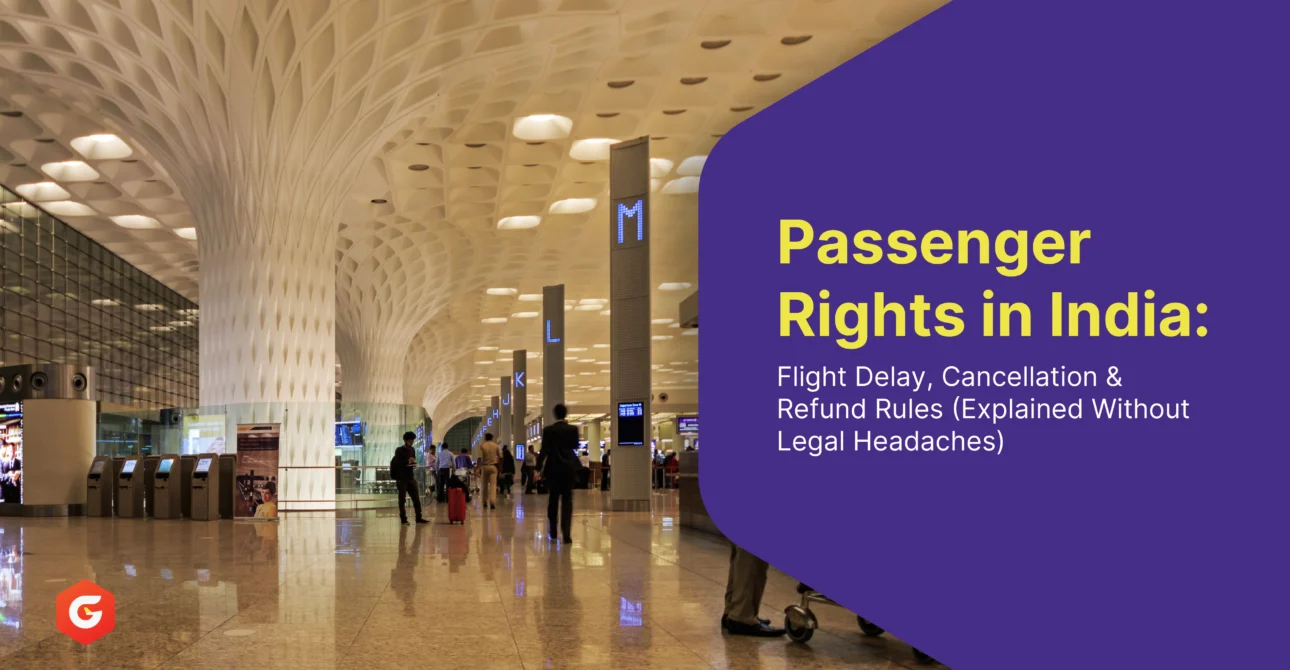 Passenger Rights in India: Flight Delay, Cancellation & Refund Rules (Explained Without Legal Headaches)