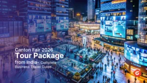 Canton Fair 2026 Tour Package from India – Complete Business Travel Guide