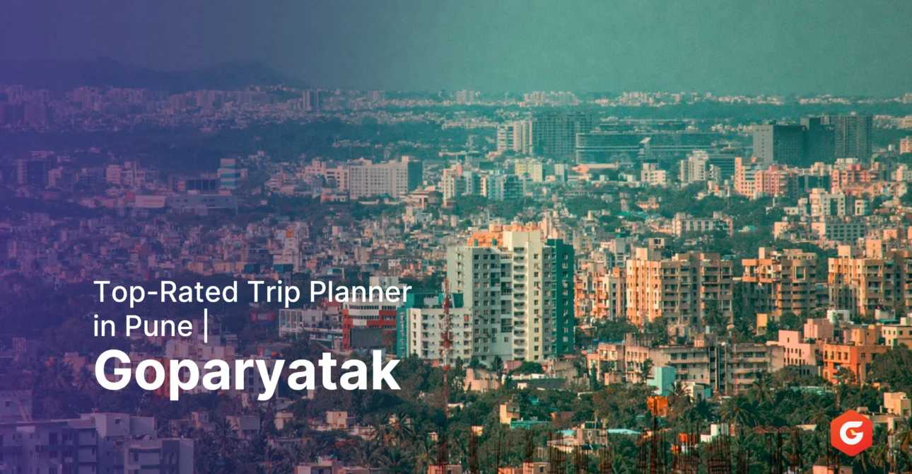 Top-Rated Trip Planner in Pune | Goparyatak