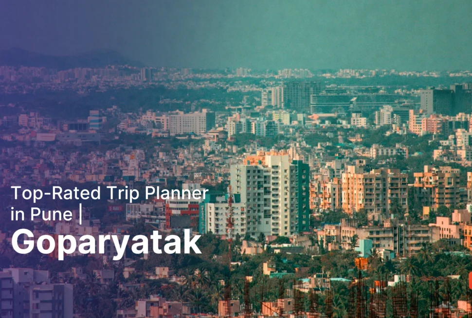 Top-Rated Trip Planner in Pune Goparyatak
