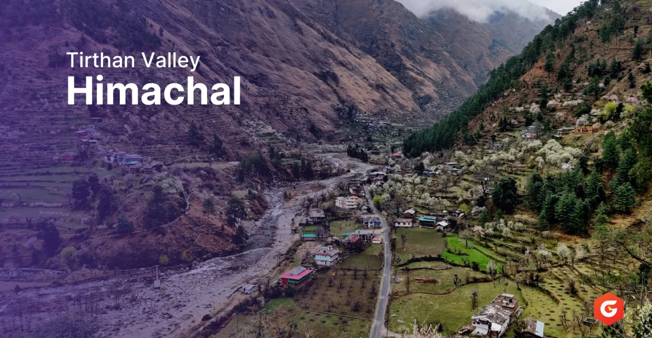 Tirthan Valley Himachal Complete Travel Guide for First-Time Travelers