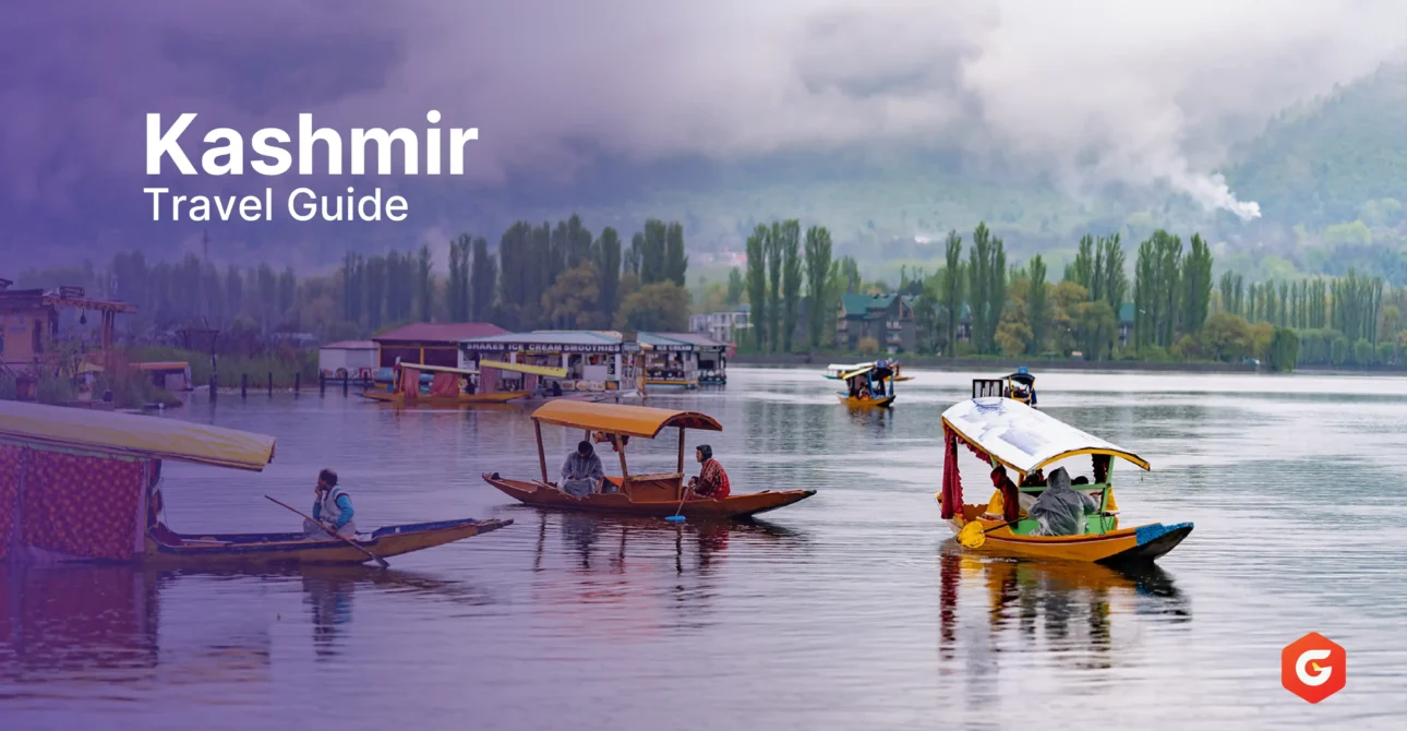 Kashmir Travel Guide: Best Places to Visit, Things to Do & Complete Itinerary