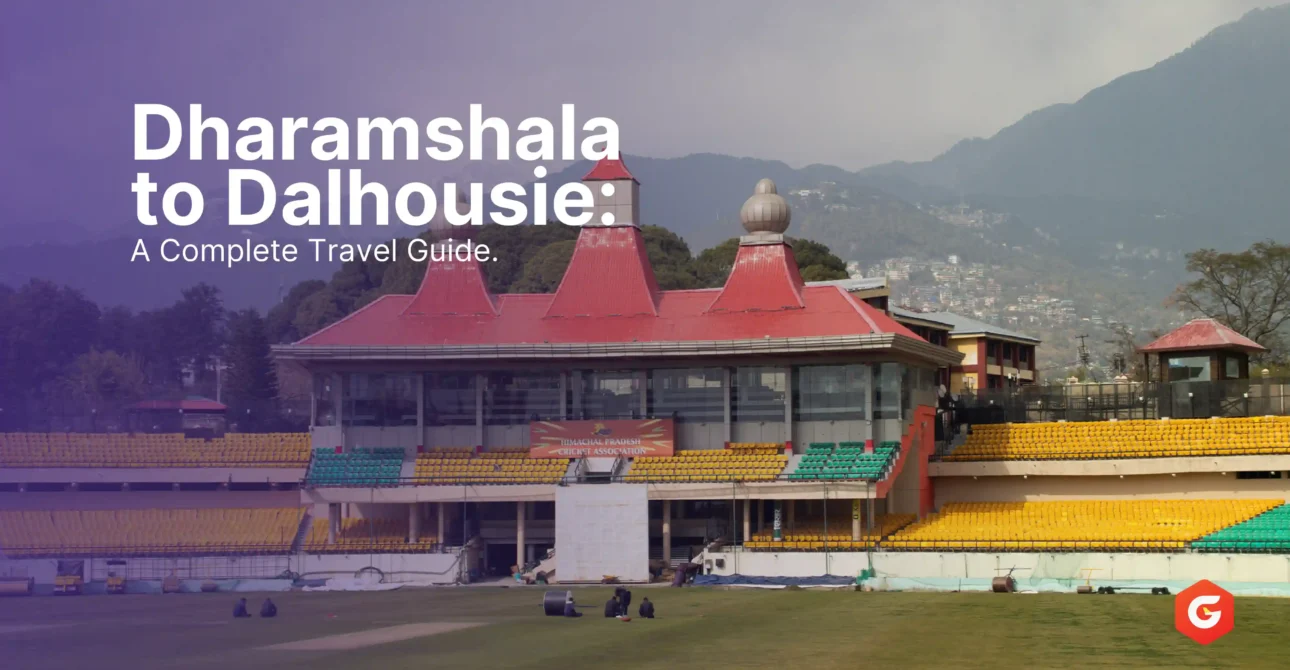 How to Travel from Dharamshala to Dalhousie: A Complete Travel Guide