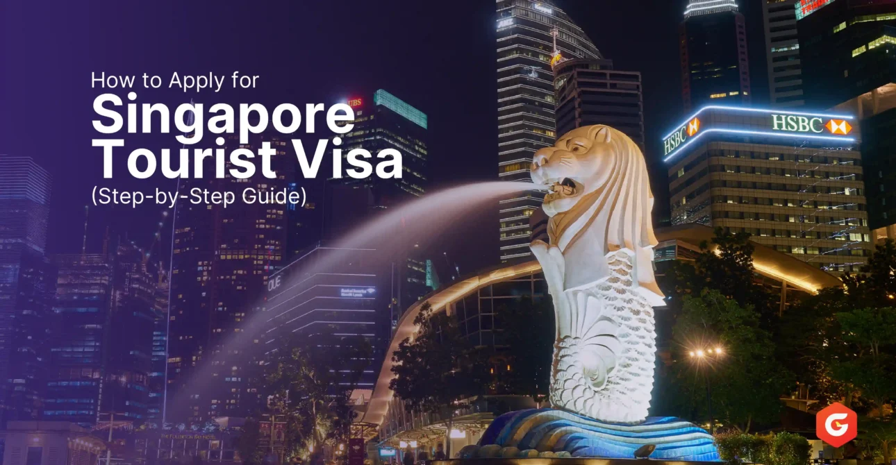 How to Apply for Singapore Tourist Visa? (Step-by-Step Guide)