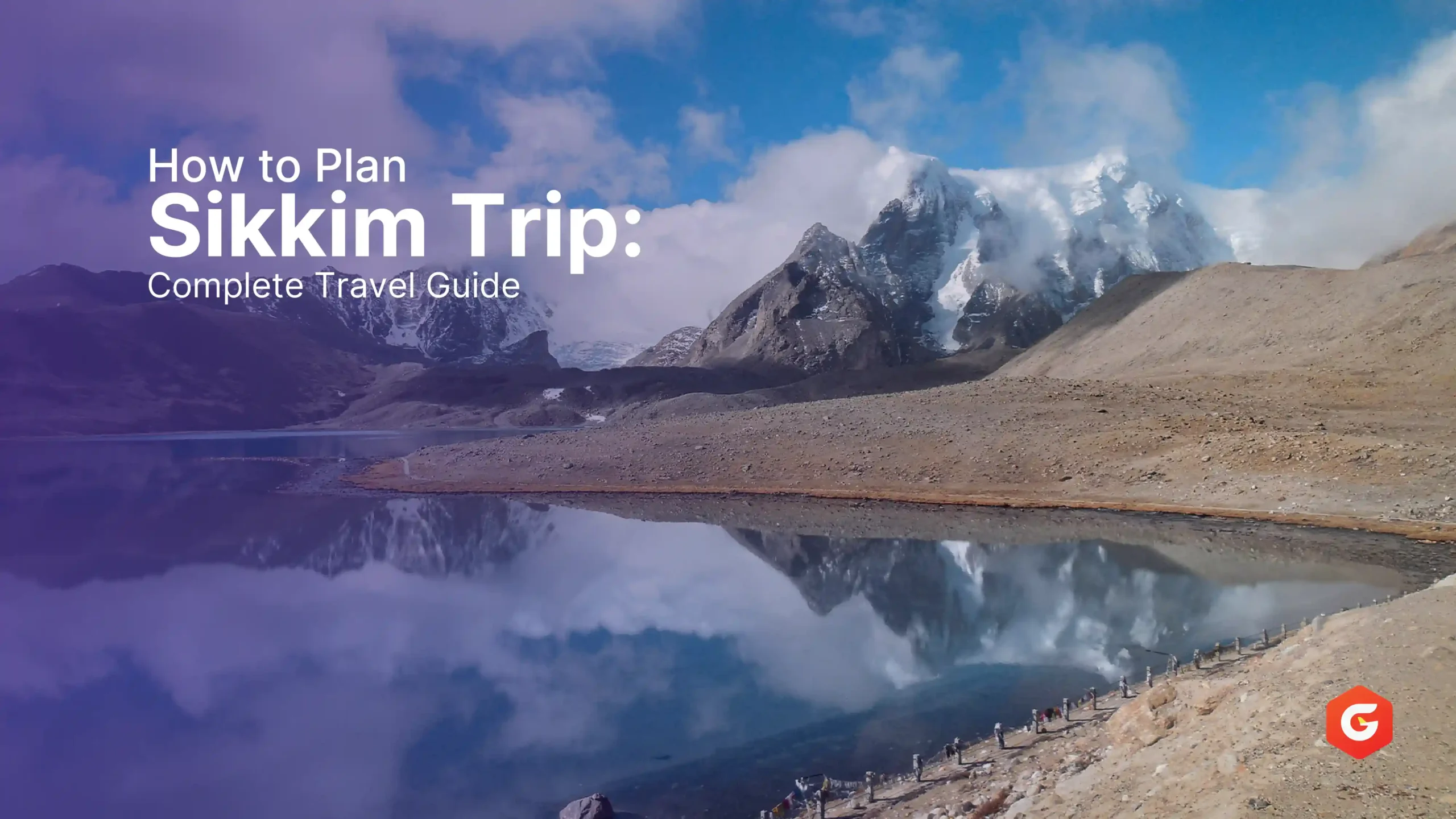 How to Plan Sikkim Trip: Routes, Permits & Itinerary