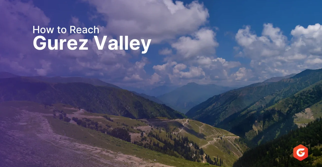 How to Reach Gurez Valley: Complete Travel Guide by Road, Air & Train (2026)