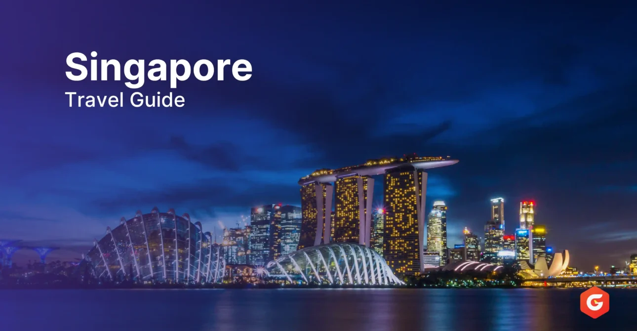 Ultimate Singapore Travel Guide: Best Places, Food & Travel Tips