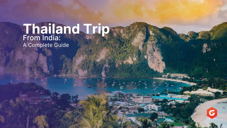 Thailand Trip From India A Complete Guide