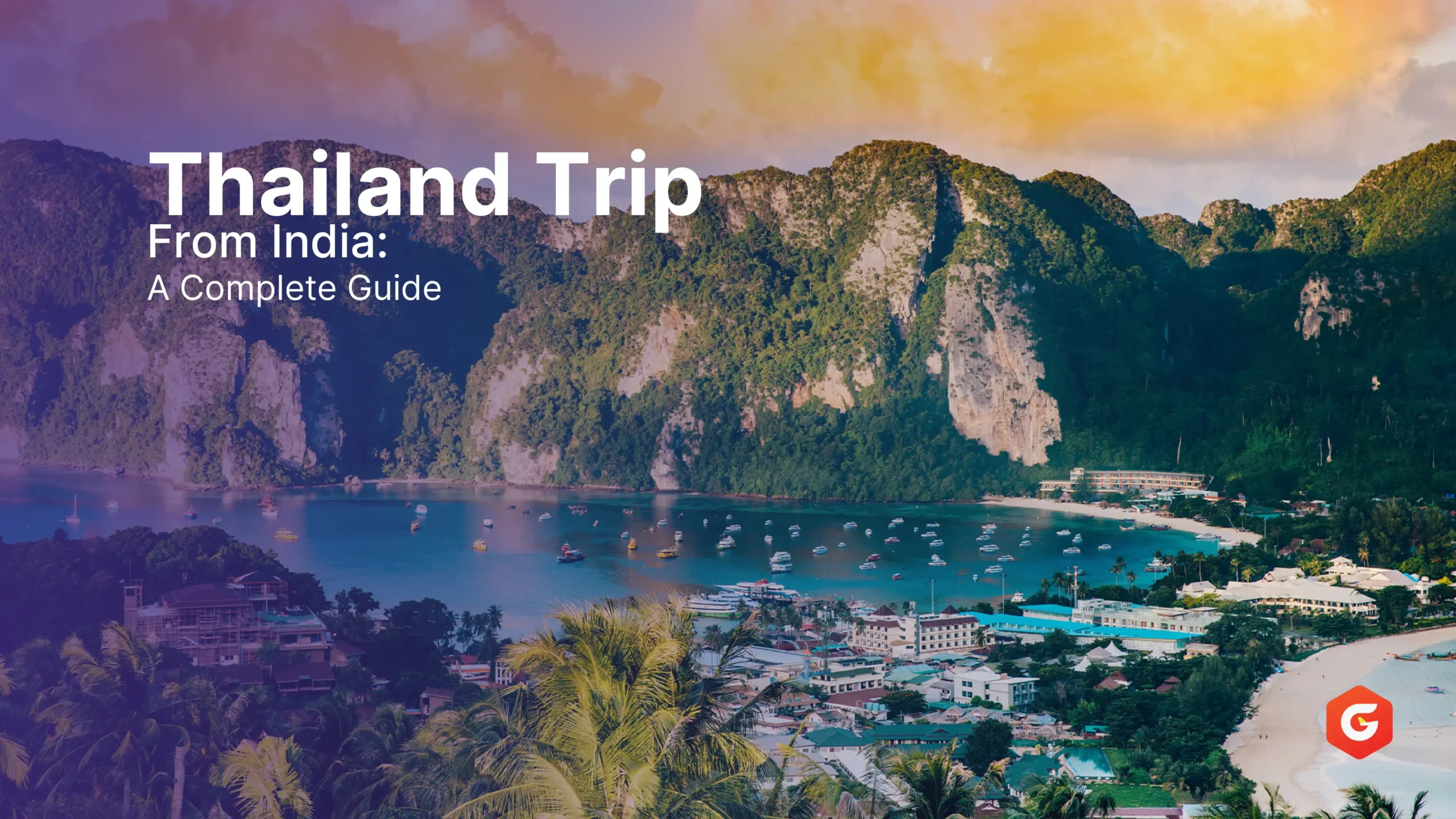 Thailand Trip From India A Complete Guide