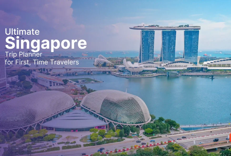Ultimate Singapore Trip Planner for First-Time Travelers