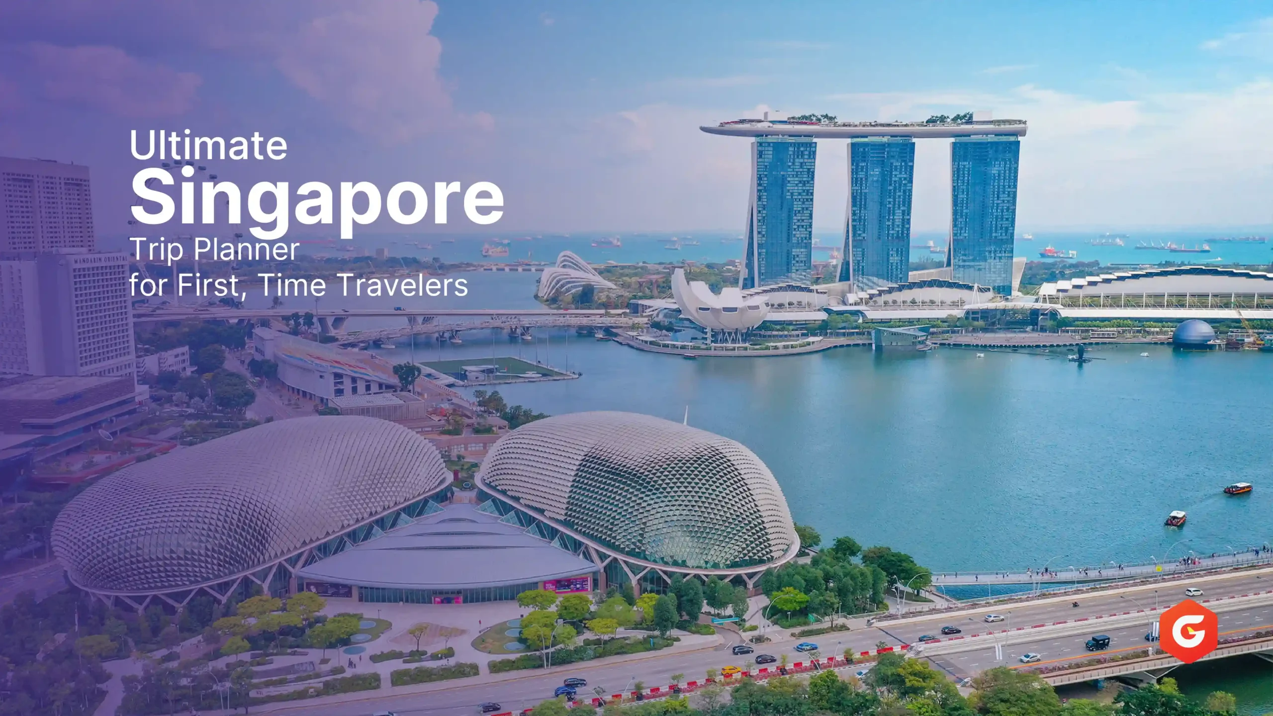 Ultimate Singapore Trip Planner for First-Time Travelers