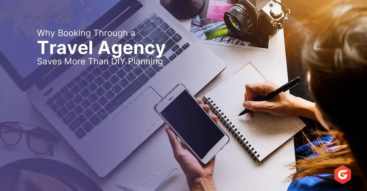 Why Booking Through a Travel Agency Saves More Than DIY Planning