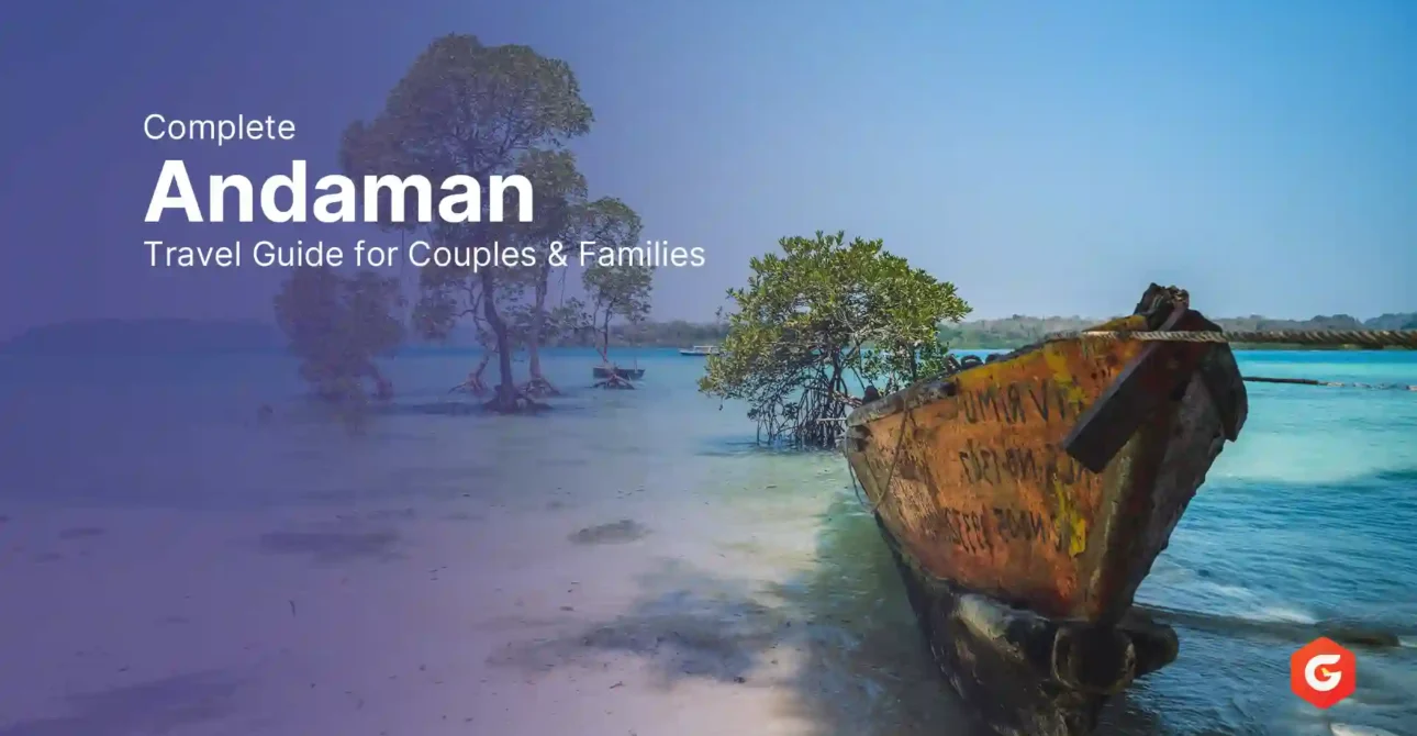 Complete Andaman Travel Guide for Couples & Families