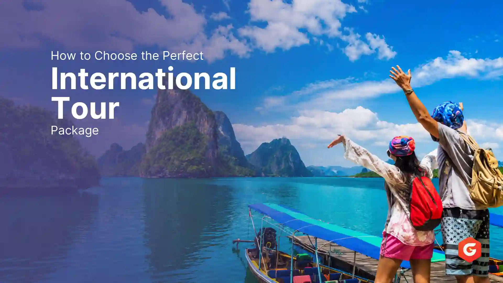 How to choose the perfect international tour package