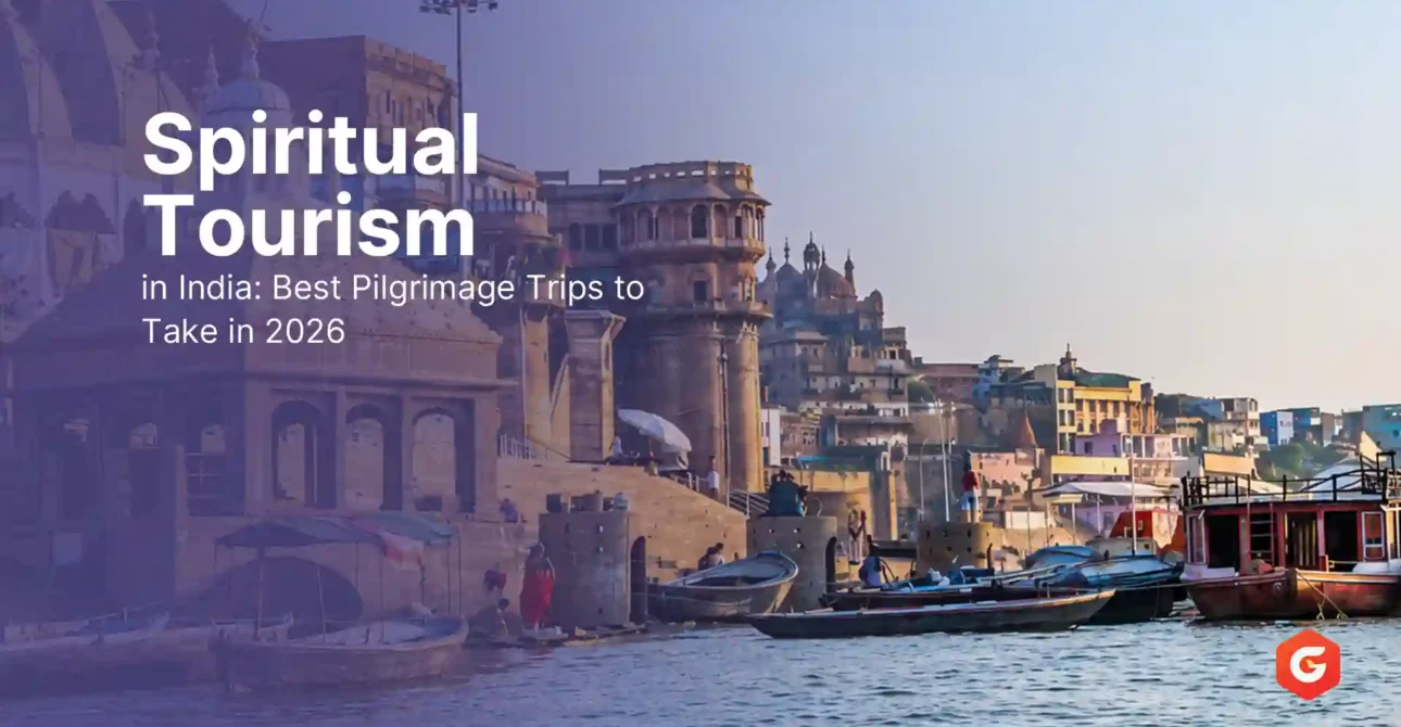 Spiritual Tourism in India: Best Pilgrimage Trips to Take in 2026