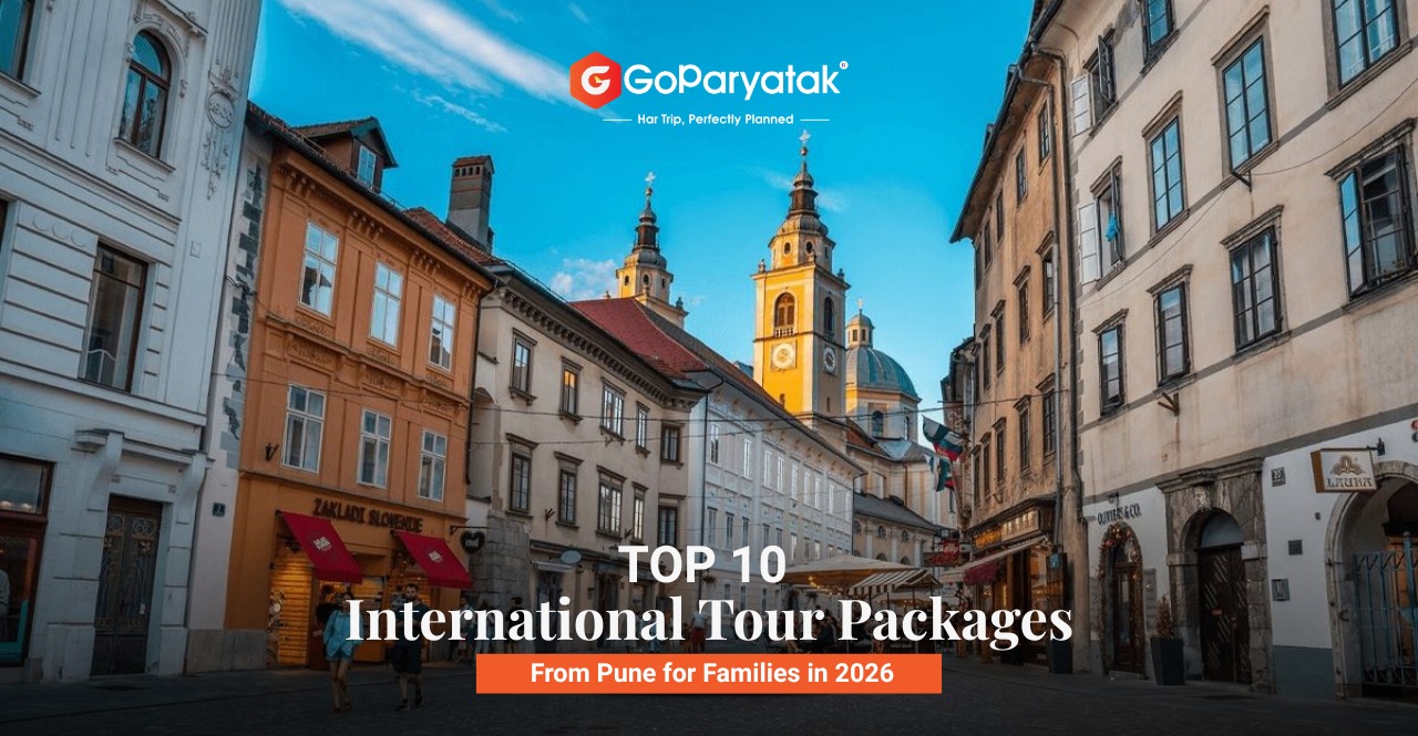 Top 10 International Tour Packages from Pune for Families in 2026