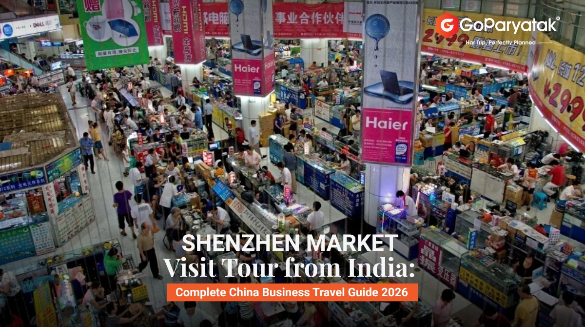 Shenzhen Market Visit Tour from India: Complete China Business Travel Guide 2026 