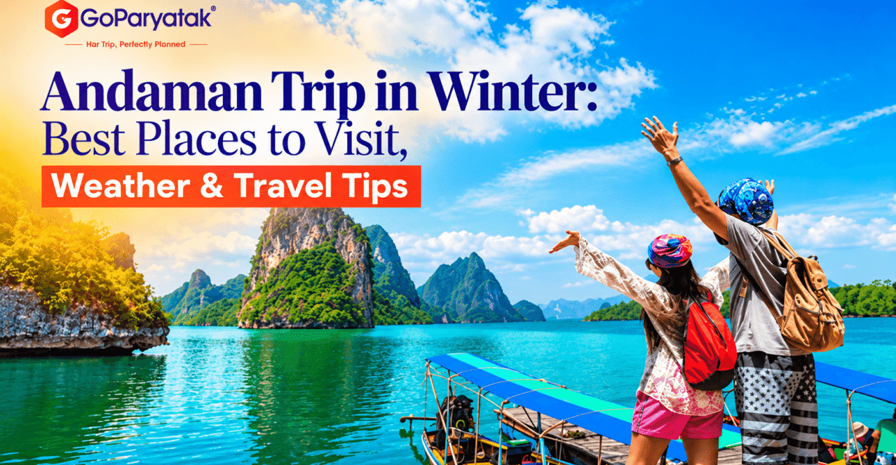 Andaman Trip in Winter: Best Places to Visit, Weather & Travel Tips 