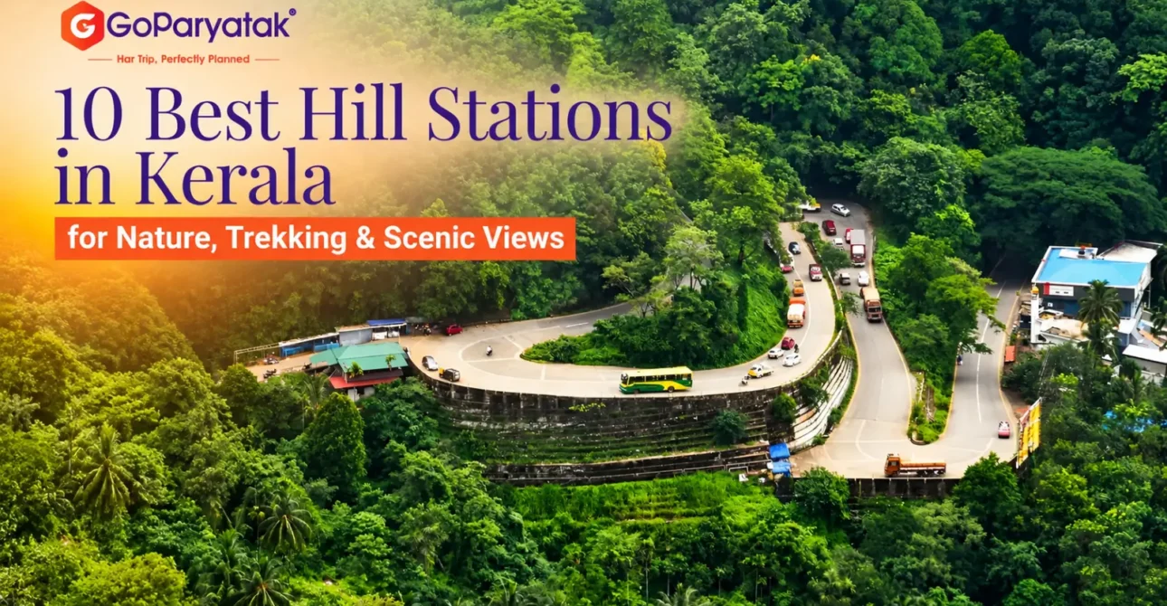 10 Best Hill Stations in Kerala for Nature, Trekking & Scenic Views
