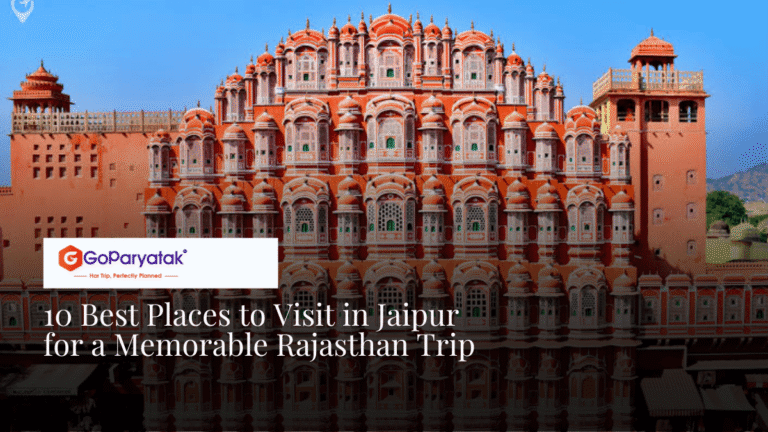 10 Best Places to Visit in Jaipur for Your Trip