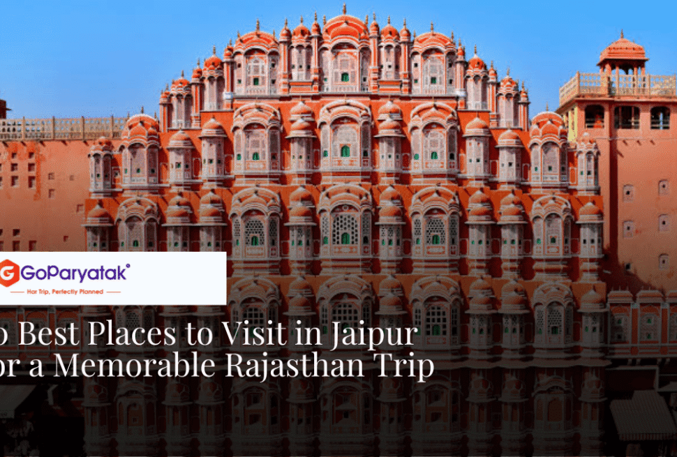 10 Best Places to Visit in Jaipur for Your Trip