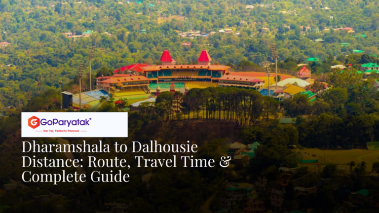 Dharamshala to Dalhousie Distance Route, Travel Time & Complete Guide